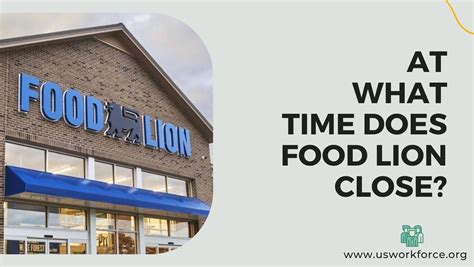 , the company told. . What time food lion closes